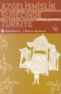 Azgelişmişlik Sürecinde Türkiye 2. Tanzimattan 1.                                                                                                                                                                                                              