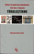 İttihat Terakki’den Günümüze Yek Tarz-ı Siyaset: T                                                                                                                                                                                                             