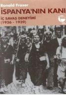İspanya’nın Kanı İç Savaş Deneyimi (1936-1939)                                                                                                                                                                                                                 