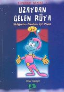 Uzaydan Gelen Rüya İlköğretim Okulları İçin Piyes                                                                                                                                                                                                              
