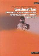 Tanzimat’tan Cumhuriyet’e Bir Osmanlı Aydını Abdur                                                                                                                                                                                                             