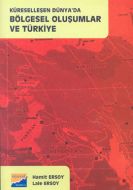 Küreselleşen Dünya’da Bölgesel Oluşumlar ve Türkiy                                                                                                                                                                                                             