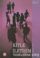 Kitle İletişim Teorilerine Giriş                                                                                                                                                                                                                               