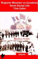 Boğazlar Meselesi ve Çanakkale Deniz Savaşı’nda Tü                                                                                                                                                                                                             