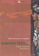 Babamın Yazgısı Küçük Asya’nın Golgotha’sı                                                                                                                                                                                                                     