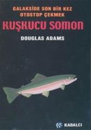 Otostopçu 6 - Kuşkucu Somon Galakside Son Bir Kez                                                                                                                                                                                                              