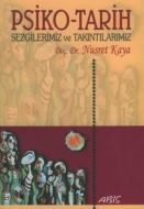Psiko-Tarih Sezgilerimiz ve Takıntılarımız                                                                                                                                                                                                                     