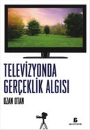 Televizyonda Gerçeklik Algısı                                                                                                                                                                                                                                  