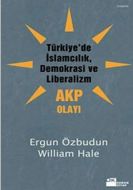 Türkiye’de İslamcılık, Demokrasi ve Liberalizm                                                                                                                                                                                                                 