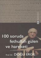 100 Soruda Fethullah Gülen ve Hareketi                                                                                                                                                                                                                         