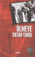 Ölmeye Vatan Yahşi                                                                                                                                                                                                                                             