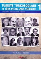 Türkiye Türkologları ve Türk Diline Emek Verenler                                                                                                                                                                                                              