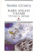 Kara Anlatı Yazarı Vüs’at O. Bener                                                                                                                                                                                                                             