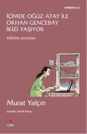 İçimde Oğuz Atay ile Orhan Gencebay İkizi Yaşıyor                                                                                                                                                                                                              