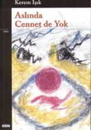 Aslında Cennet de Yok                                                                                                                                                                                                                                          