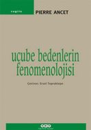 Ucube Bedenlerin Fenomenolojisi                                                                                                                                                                                                                                