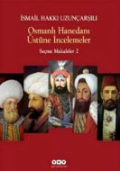 Osmanlı Hanedanı Üstüne İncelemeler - Seçme Makale                                                                                                                                                                                                             