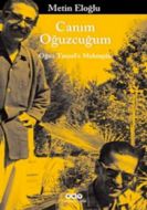 Canım Oğuzcum- Oğuz Tansel’e Mektuplar                                                                                                                                                                                                                         