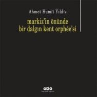 Markiz’in Önünde Bir Dalgın Kent Orphee’si                                                                                                                                                                                                                     