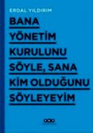 Bana Yönetim Kurulunu Söyle Sana Kim Olduğunu Söyl                                                                                                                                                                                                             