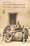 Osmanlı Döneminde İstanbul Hammalları                                                                                                                                                                                                                          