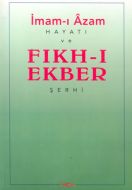 İmam-ı Azam: Hayatı ve Fıkh-ı Ekber Şerhi (Ciltli)                                                                                                                                                                                                             