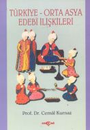 Türkiye-Orta Asya Edebi İlişkileri                                                                                                                                                                                                                             