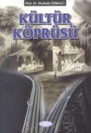 Kültür Köprüsü (Denemeler - Makaleler)                                                                                                                                                                                                                         