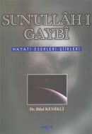 Sunullah-ı Gaybi Hayatı-Eserleri-Şiirleri                                                                                                                                                                                                                      