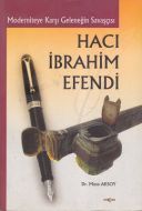 Moderniteye Karşı Geleneğin Savaşçısı Hacı İbrahim                                                                                                                                                                                                             