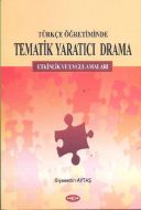 Türkçe Öğretiminde Tematik Yaratıcı Drama                                                                                                                                                                                                                      