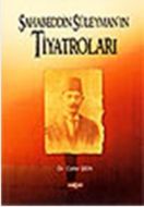 Şahabeddin Süleyman’ın Tiyatroları                                                                                                                                                                                                                             