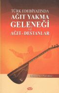 Türk Edebiyatında Ağıt Yakma Geleneği ve Ağıt - De                                                                                                                                                                                                             