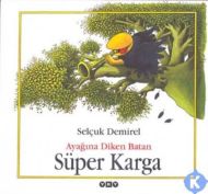 Ayağına Diken Batan Süper Karga                                                                                                                                                                                                                                