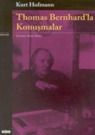 Thomas Bernhard’la Konuşmalar                                                                                                                                                                                                                                  