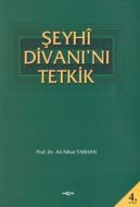 Şeyhi Divanı’nı Tetkik                                                                                                                                                                                                                                         