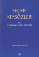 Seçme Atasözleri ve Eleştirmeli Açıklamaları                                                                                                                                                                                                                   