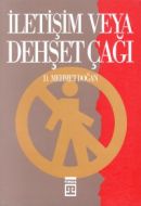 İletişim veya Dehşet Çağı                                                                                                                                                                                                                                      