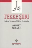 Tekke Şiiri Dini ve Tasavvufi Şiirler Antolojisi                                                                                                                                                                                                               
