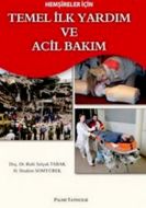 Hemşireler İçin Temel İlk Yardım ve Acil Bakım                                                                                                                                                                                                                 