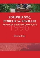 Zorunlu Göç, Etniklik ve Kentlilik                                                                                                                                                                                                                             