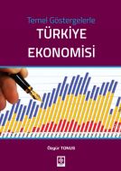 Temel Göstergelerle Türkiye Ekonomisi                                                                                                                                                                                                                          