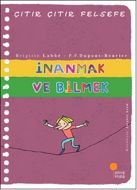 Çıtır Çıtır Felsefe 25 İnanmak ve Bilmek                                                                                                                                                                                                                       