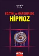 Eğitim ve Öğretimde Hipnoz                                                                                                                                                                                                                                     