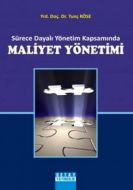 Sürece Dayalı Yönetim Kapsamında Maliyet Yönetimi                                                                                                                                                                                                              