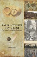 Tarih ve Toplum - Köy ve Kent                                                                                                                                                                                                                                  