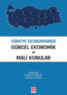 Türkiye Ekonomisinde Güncel Ekonomik ve Mali Konul                                                                                                                                                                                                             
