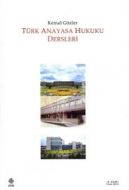 Türk Anayasa Hukuku Dersleri                                                                                                                                                                                                                                   
