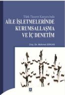 Aile İşletmelerinde Kurumsallaşma ve İç Denetim                                                                                                                                                                                                                