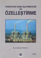 Türkiye’de Kamu İşletmeciliği ve Özelleştirme                                                                                                                                                                                                                  